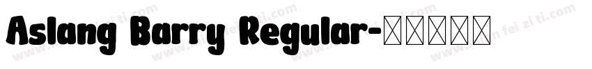 Aslang Barry Regular字体转换